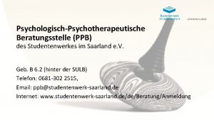 PsychologischPsychotherapeutische Beratungsstelle PPB des Studentenwerkes im Saarland e