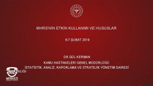 MHRSNN ETKN KULLANIMI VE HUSUSLAR 6 7 UBAT