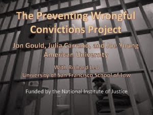 The Preventing Wrongful Convictions Project Jon Gould Julia