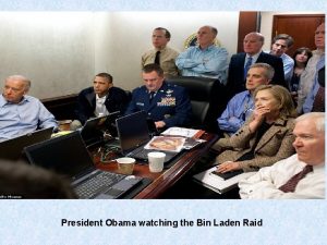 President Obama watching the Bin Laden Raid The