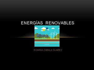 ENERGAS RENOVABLES ROMINA ZABALA SUAREZ ENERGAS RENOVABLES Hidrulica