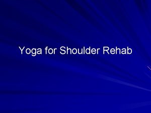 Yoga for Shoulder Rehab The Rotator Cuff Supraspinatus