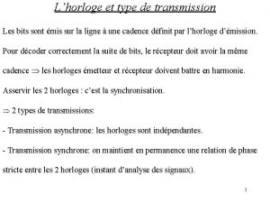 Lhorloge et type de transmission Les bits sont