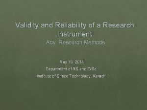 Validity and Reliability of a Research Instrument Adv