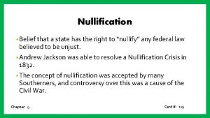 Nullification Belief that a state has the right