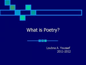 What is Poetry Loubna A Youssef 2011 2012