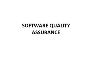 SOFTWARE QUALITY ASSURANCE Concepts What is software quality