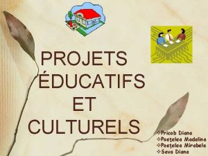 PROJETS DUCATIFS ET CULTURELS v Pricob Diana v