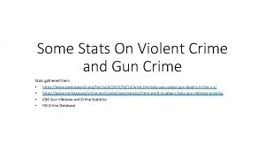 Some Stats On Violent Crime and Gun Crime