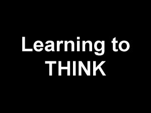 Learning to THINK CAN WE TEACH TO TEACH