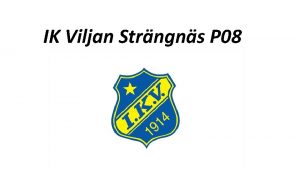 IK Viljan Strngns P 08 Presentation Lagledare Malin