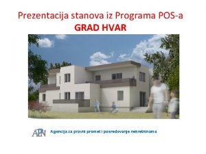 Prezentacija stanova iz Programa POSa GRAD HVAR Agencija