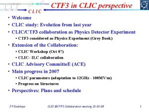 CTF 3 in CLIC perspective Welcome CLIC study