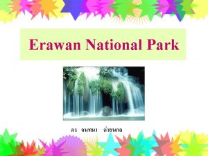 Erawan National Park was designated in June 1975