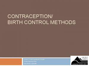 CONTRACEPTION BIRTH CONTROL METHODS Larimer County Department of