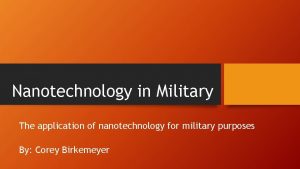Nanotechnology in Military The application of nanotechnology for