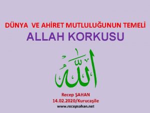 DNYA VE AHRET MUTLULUUNUN TEMEL ALLAH KORKUSU Recep