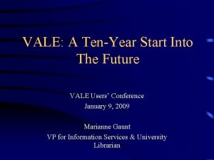 VALE A TenYear Start Into The Future VALE