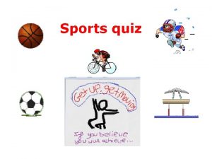 Sports quiz Instructions for quiz Click the answer