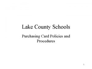 Lake County Schools Purchasing Card Policies and Procedures