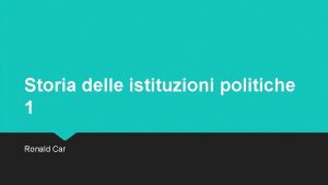 Storia delle istituzioni politiche 1 Ronald Car Testi