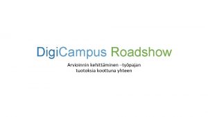 Digi Campus Roadshow Arvioinnin kehittminen typajan tuotoksia koottuna