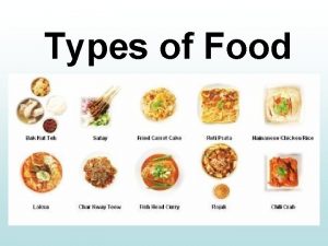 Types of Food Chicken Rice The chicken rice