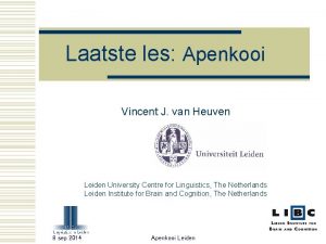 Laatste les Apenkooi Vincent J van Heuven Leiden