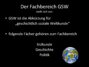 Der Fachbereich GSW stellt sich vor GSW ist