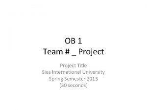 OB 1 Team Project Title Sias International University