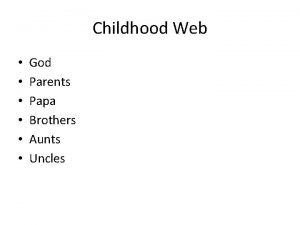 Childhood Web God Parents Papa Brothers Aunts Uncles