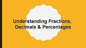 Understanding Fractions Decimals Percentages REVISION CATALOGUE ACTIVITY Catalogue