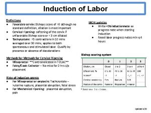 Induction of Labor Definitions Favorable cervix Bishops score