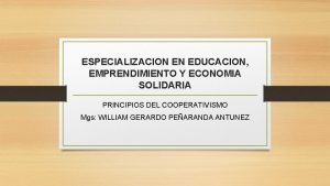 ESPECIALIZACION EN EDUCACION EMPRENDIMIENTO Y ECONOMIA SOLIDARIA PRINCIPIOS