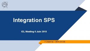 Integration SPS ICL Meeting 6 Juin 2018 F