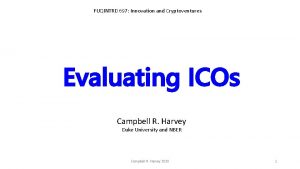 FUQINTRD 697 Innovation and Cryptoventures Evaluating ICOs Campbell