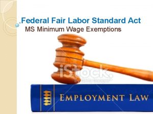 Federal Fair Labor Standard Act MS Minimum Wage