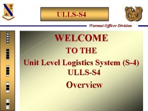 ULLSS 4 Warrant Officer Division WELCOME TO THE