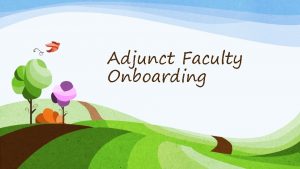 Adjunct Faculty Onboarding Welcome Please Introduce Yourself Name