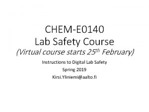 CHEME 0140 Lab Safety Course Virtual course starts