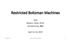 Restricted Boltzman Machines with Daniel L Silver Ph