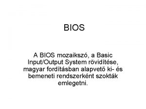 BIOS A BIOS mozaiksz a Basic InputOutput System