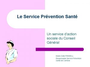 Le Service Prvention Sant Un service daction sociale