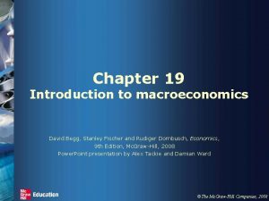 Chapter 19 Introduction to macroeconomics David Begg Stanley