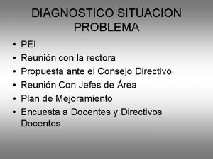 DIAGNOSTICO SITUACION PROBLEMA PEI Reunin con la rectora