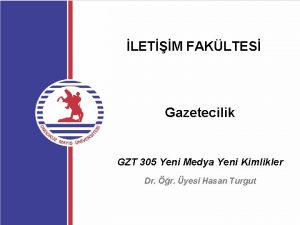 LETM FAKLTES Gazetecilik GZT 305 Yeni Medya Yeni