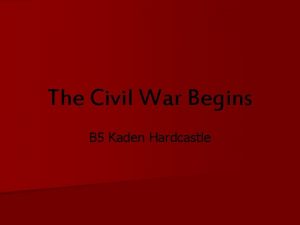 The Civil War Begins B 5 Kaden Hardcastle