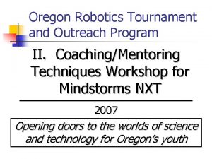 Oregon Robotics Tournament and Outreach Program II CoachingMentoring