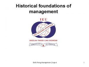 Historical foundations of management Bn RPeng ManajemenChap4 1