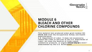 MODULE 6 BLEACH AND OTHER CHLORINE COMPOUNDS This